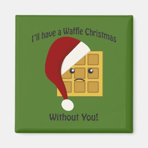 Aimant J'aurai un Noël de gaufre sans toi
