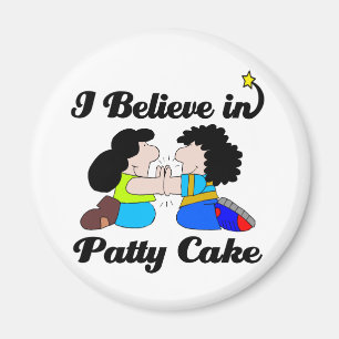 Aimant je crois en patty cake