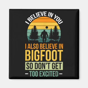 Aimant Je crois en vous Je crois en Bigfoot ne parviennen