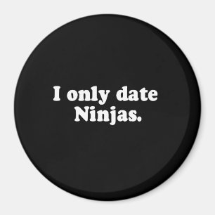 Aimant JE DATE SEULEMENT le T-shirt de NINJAS