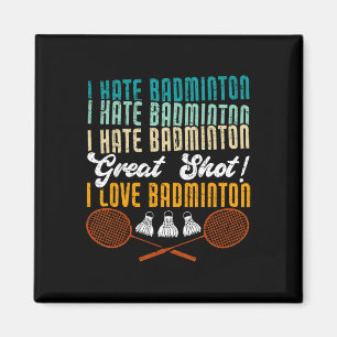 Aimant Je Déteste Badminton Super Tiré ! I Love Funny Bad