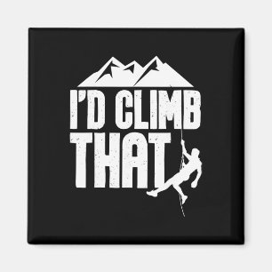 Aimant Je grimperais ça - Escalade Grimpeur Bouldering