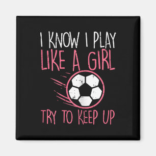Aimant Je Joue Comme Une Fille Soccer Joli Joueur Footbal
