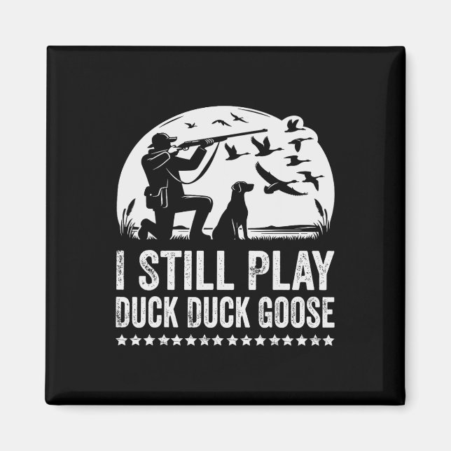 Aimant Je Joue Encore Drôle Chasse Au Canard (Devant)