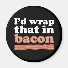 Aimant Je l'enroulerais dans l'aimant Bacon