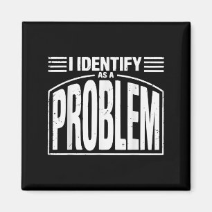Aimant Je M'Identifie Comme Un Problème - Drôle Humour Sa