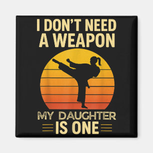 Aimant Je n'ai pas besoin d'une arme Ma fille fait du Tae