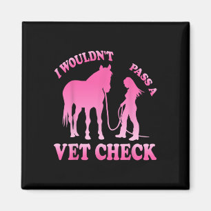Aimant Je N'Ai Pas De Vet Check Equestrian Femmes Horse L