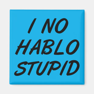 Aimant Je N'Ai Pas Hablo Stupide