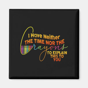Aimant Je N'Ai Pas Le Temps Ou Les Crayons Drôle Sarcasme