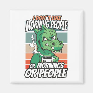 Aimant Je n'aime pas les matins, les matins ou les gens