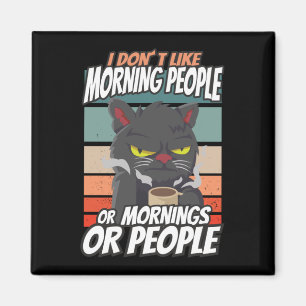 Aimant Je n'aime pas les matins, les matins ou les gens