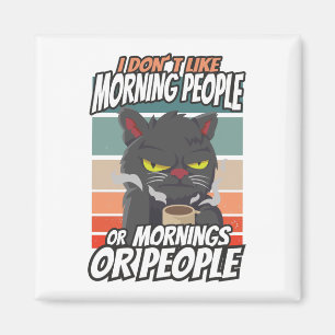 Aimant Je n'aime pas les matins, les matins ou les gens