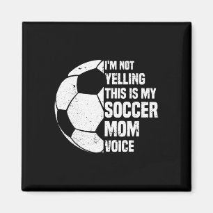 Aimant Je Ne Crie Pas C'est Ma Voix De Maman De Foot Drôl