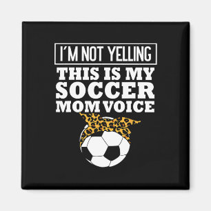 Aimant Je Ne Crie Pas C'est Ma Voix De Maman De Footballe