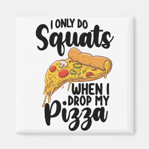 Aimant Je ne fais des squats que lorsque je laisse tomber