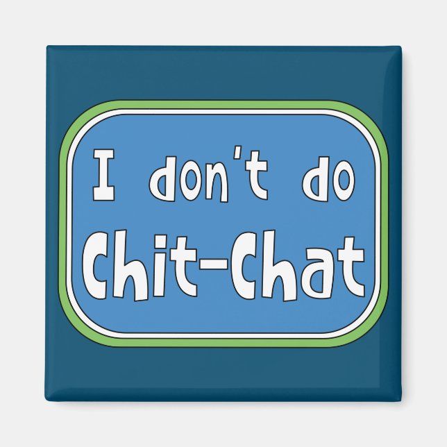 Aimant Je ne fais pas Chit-Conversation (Devant)