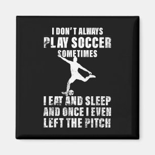 Aimant Je ne joue pas toujours au footballeur pour les am