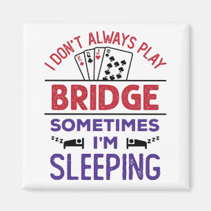 Aimant Je ne joue pas toujours au pont Parfois je dors