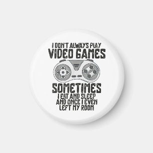 Aimant Je Ne Joue Toujours À Des Jeux Vidéo Jouer Humour