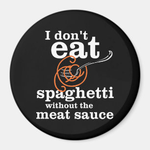 Aimant Je ne mange pas de Spaghetti sans la sauce à la vi