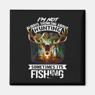 Aimant Je ne pense pas toujours à la chasse parfois c'est
