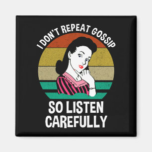 Aimant Je ne répète pas Gossip si écoute attentivement
