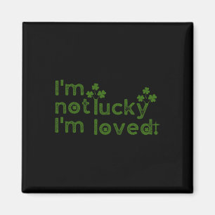 Aimant Je ne suis pas chanceux, je suis aimé St Patricks 