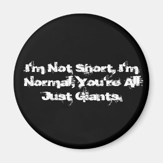 Aimant Je ne suis pas court, je suis normal, vous êtes to