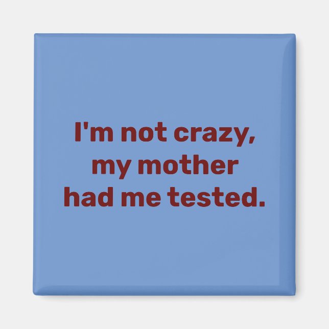 Aimant Je ne suis pas fou ma mère m'a fait tester (Devant)