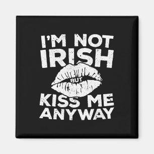 Aimant Je ne suis pas irlandais mais baise-moi de toute f
