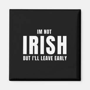 Aimant Je ne suis pas irlandais mais je partirai tôt Drôl