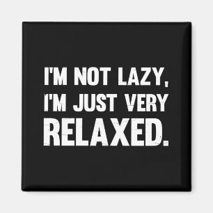 Aimant Je ne suis pas Lazy, je suis juste très détendu