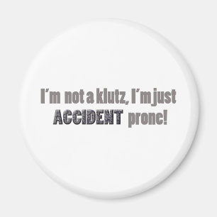 Aimant Je ne suis pas un klutz, mais un sujet d'accident