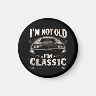 Aimant Je ne suis pas vieux Je suis classique Retro Vinta