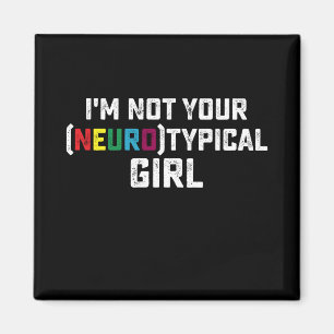 Aimant Je ne suis pas votre fille neurotypique Sensibilis