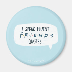 Aimant Je parle couramment les citations FRIENDS™