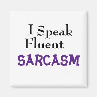 Aimant "Je Parle Sarcasme Fluent" Drôle Phrase