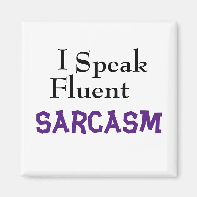 Aimant "Je Parle Sarcasme Fluent" Drôle Phrase (Devant)