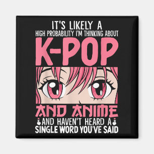 Aimant Je Pense À Kpop Funny Anime Otaku Kpop Musi
