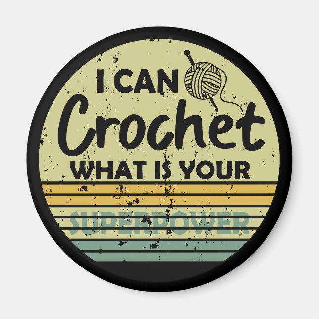 Aimant Je peux crocheter ce qui est votre superpuissance (Devant)