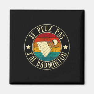 Aimant Je Peux Pas Jai Badminton Homme Humour Cadeau Vint