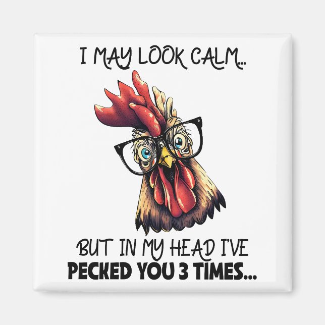 Aimant Je Pourrais Regarder Le Poulet Calme Quand Sarcasm (Devant)