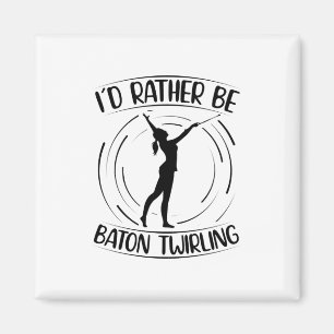 Aimant Je préfère être Baton Twirling Cadeaux de danseu