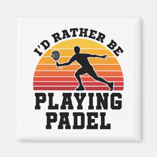 Aimant Je préfère jouer à Padel