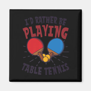 Aimant Je préfère jouer au tennis de table design