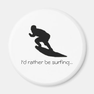 Aimant Je préférerais surfer...Magnet