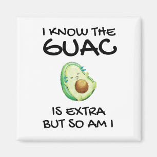 Aimant Je Sais Que Le Guac Est Extra Mais Moi Aussi