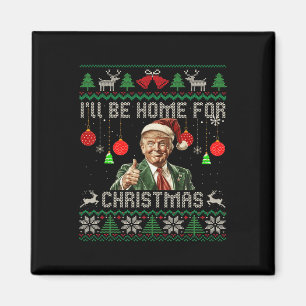 Aimant Je serai à la maison pour Noël drôle Trump laide m