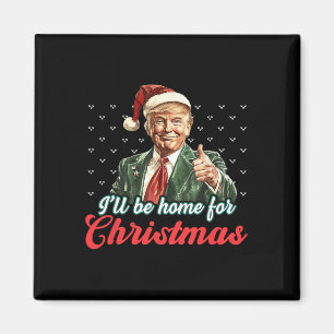 Aimant Je serai à la maison pour Noël Funny Père Noël Tru